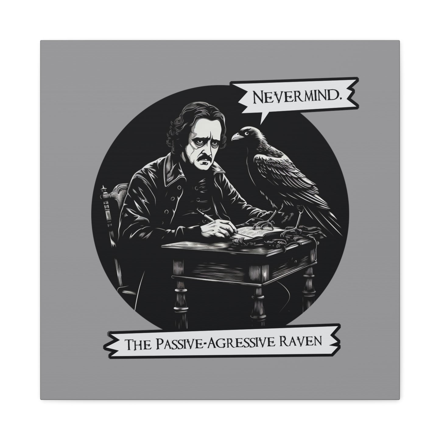 Nevermind - The Passive-Agressive Raven - Canvas Gallery Wraps