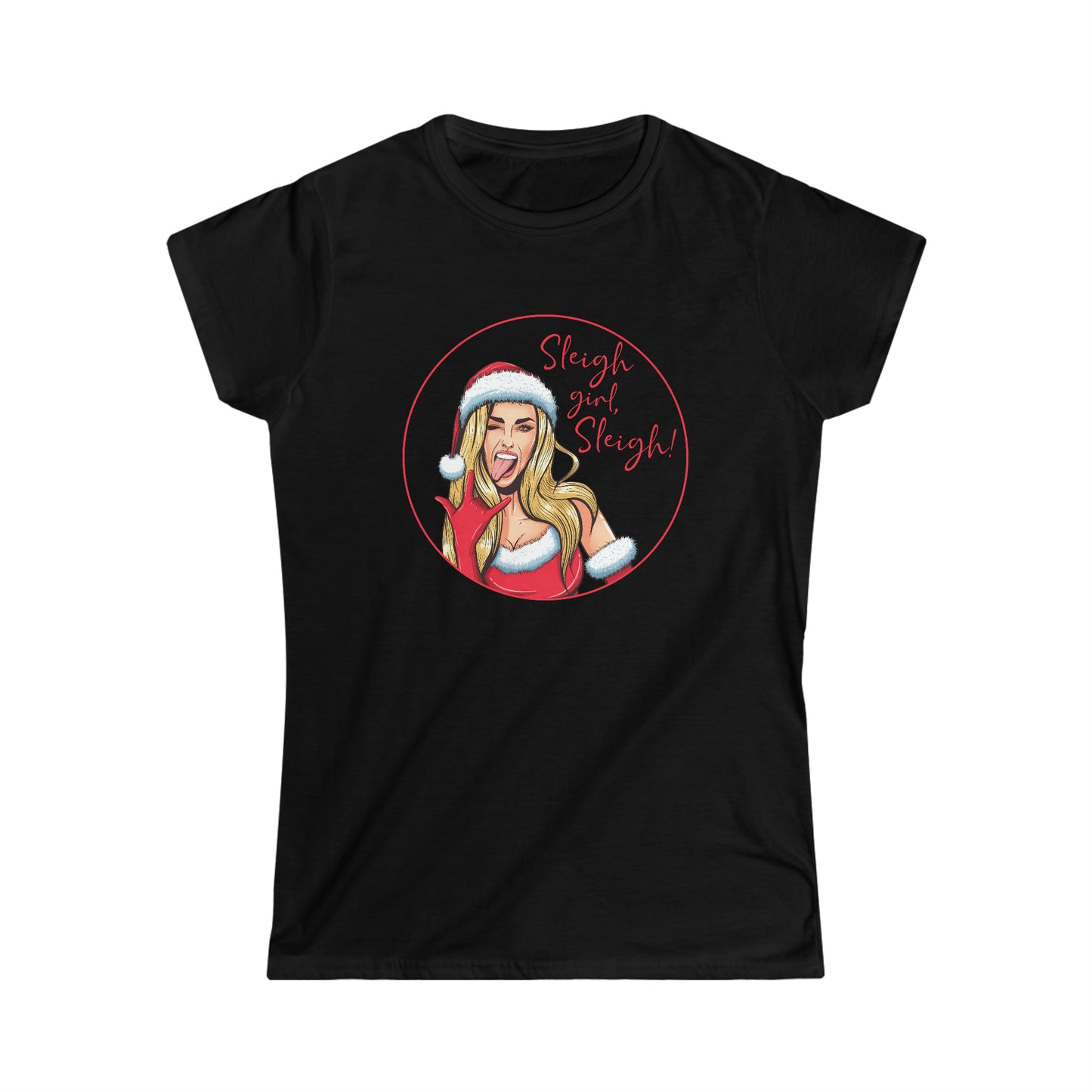 Sleigh Girl Sleigh - Women's Softstyle Tee