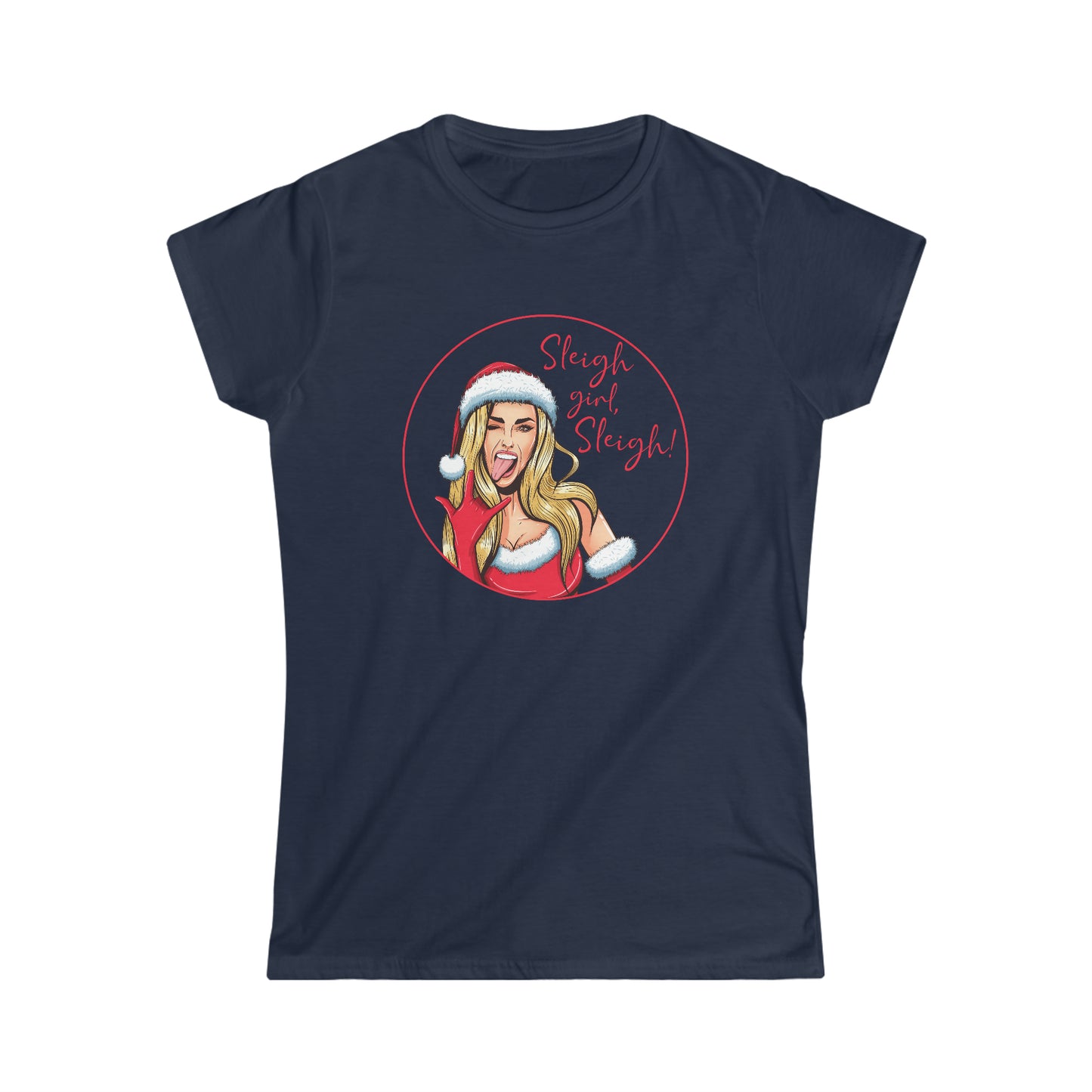 Sleigh Girl Sleigh - Women's Softstyle Tee