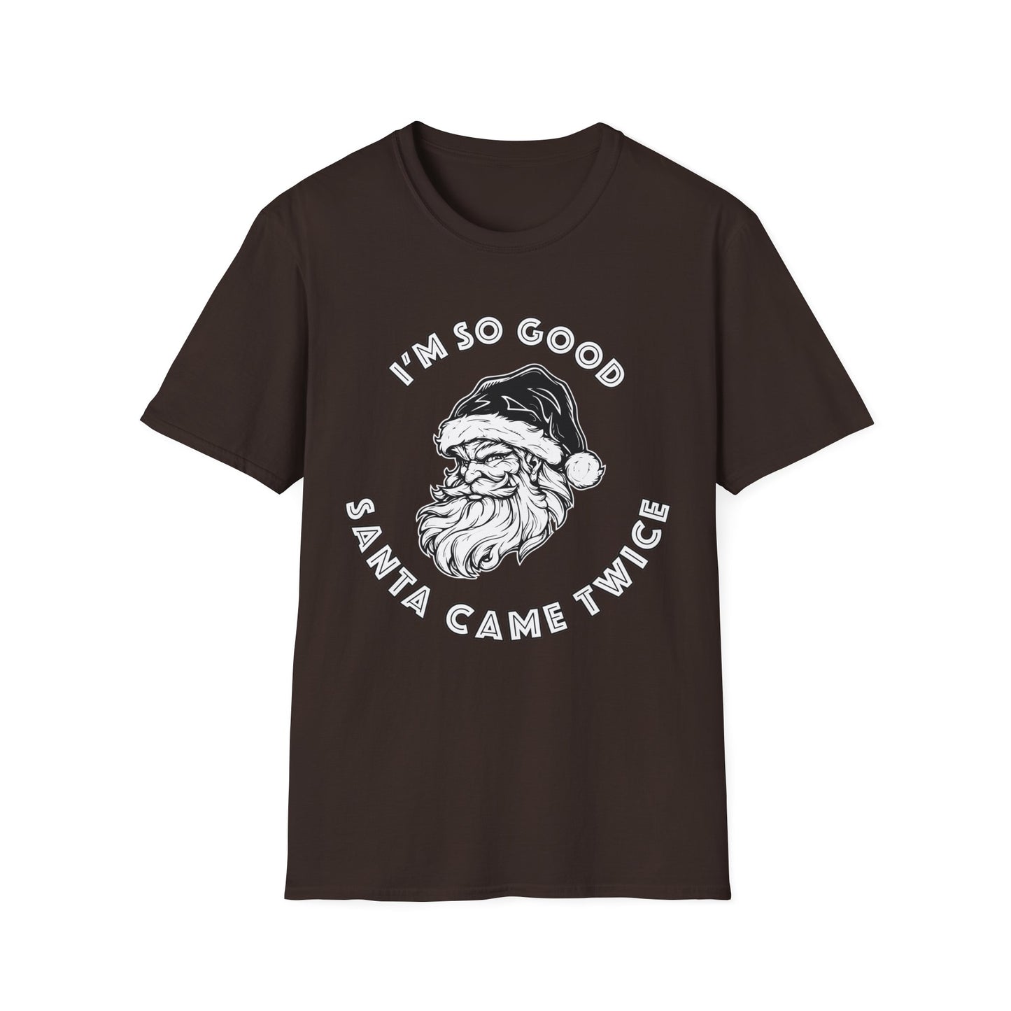I'm So Good Santa Came Twice - Unisex Softstyle T-Shirt