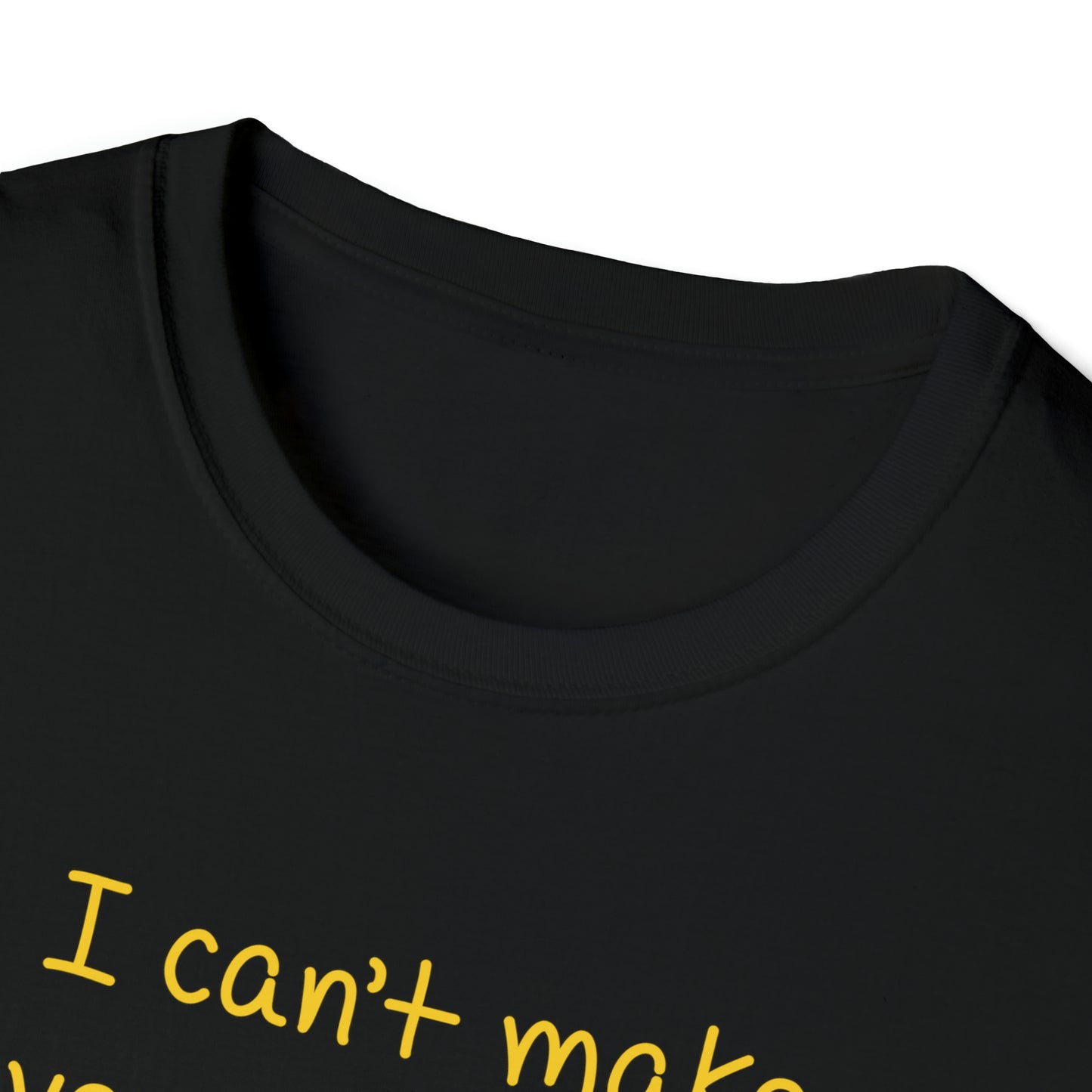 I Can't Make Everyone Happy, I'm Not a Taco - Unisex Softstyle T-Shirt