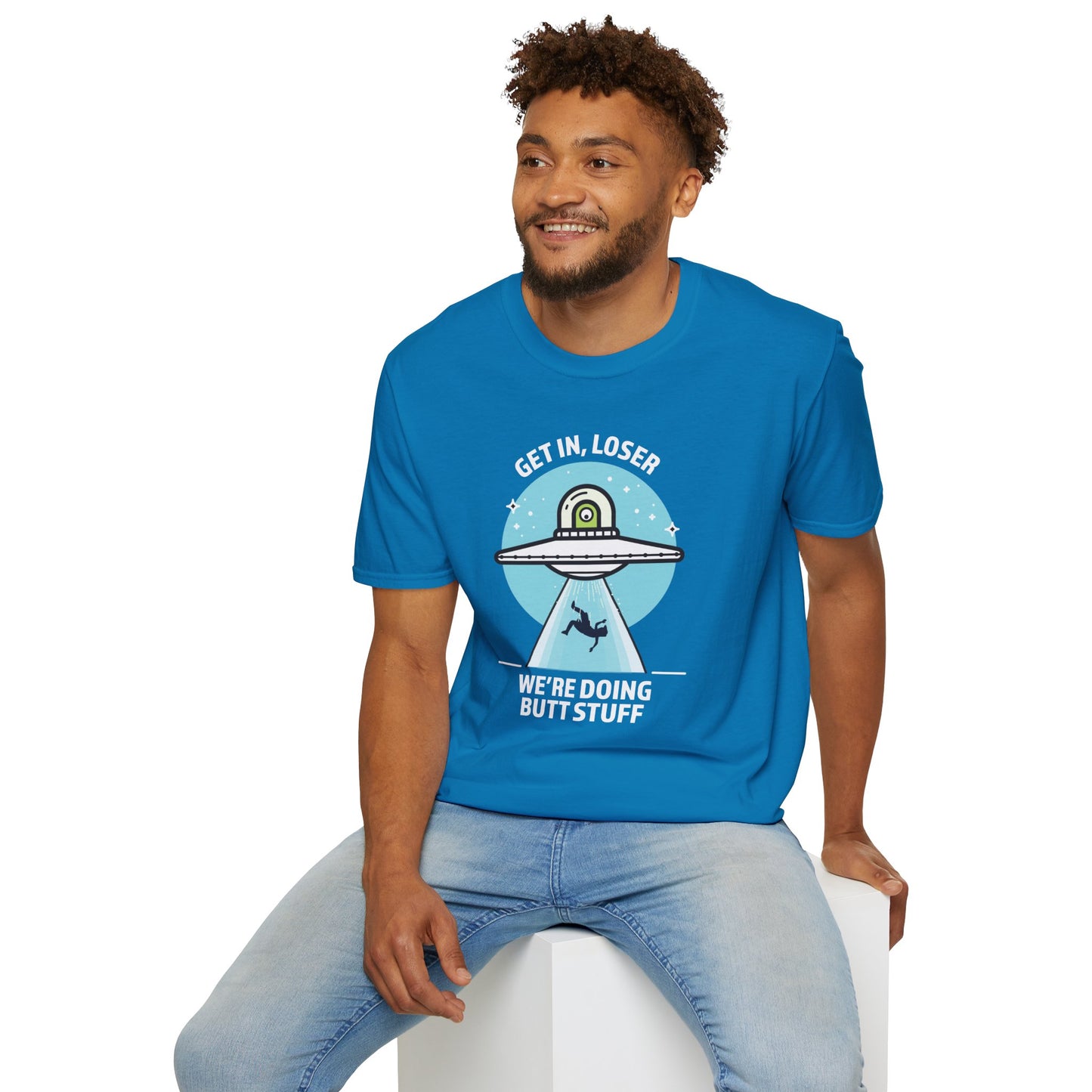 Get In, Loser / We're Doing Butt Stuff - Unisex Softstyle T-Shirt