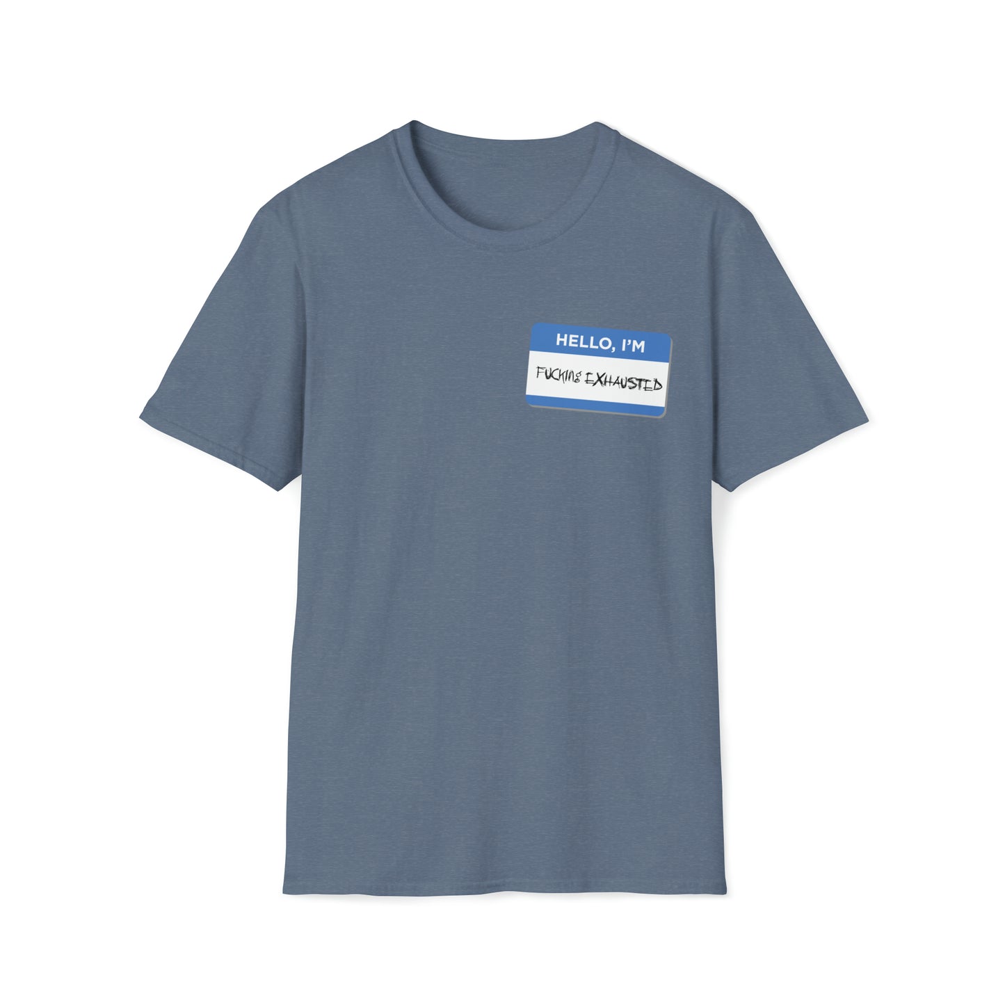Hello, I'm F$%king Exhausted - Unisex Softstyle T-Shirt