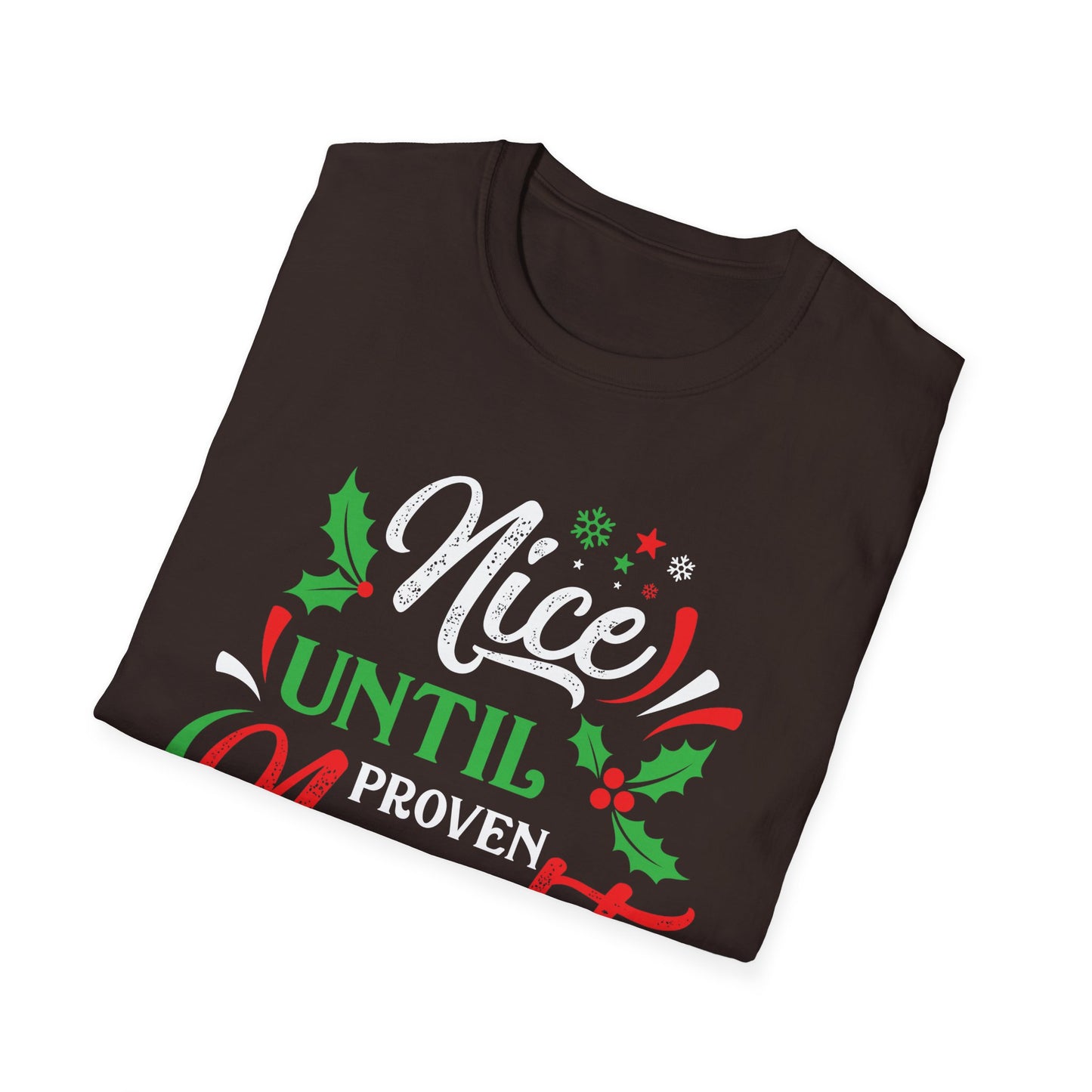 Nice Until Proven Naughty - Unisex Softstyle T-Shirt