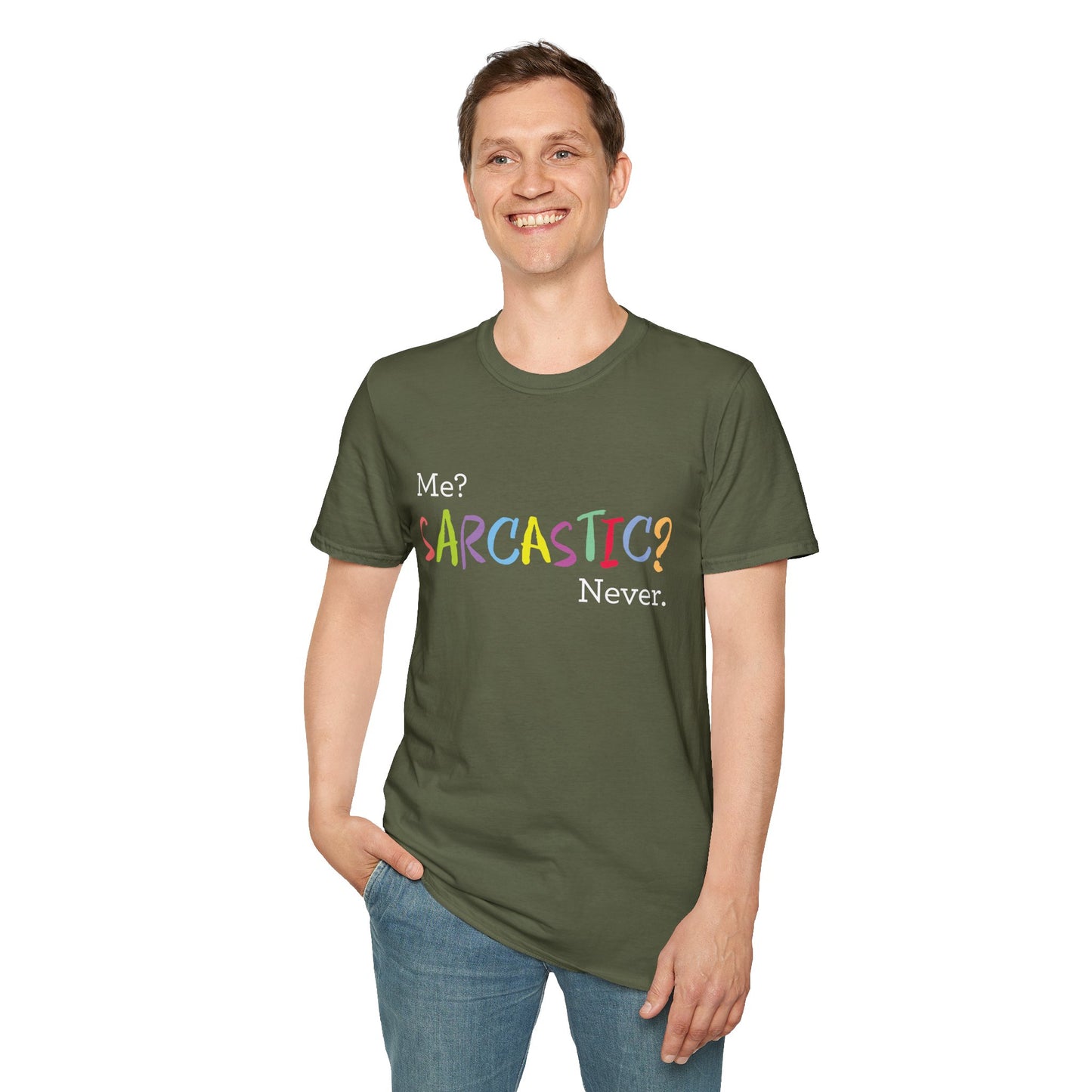Me? SARCASTIC? Never. - Unisex Softstyle T-Shirt