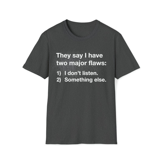 Two Major Flaws - Unisex Softstyle T-Shirt