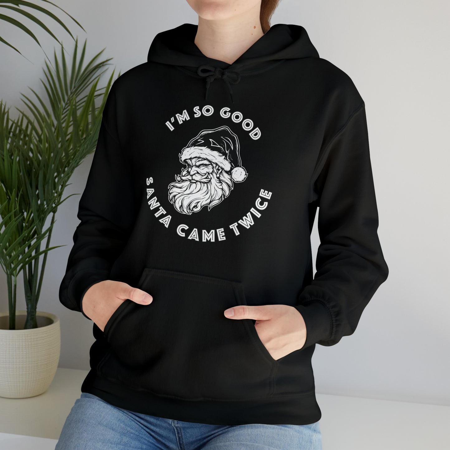 I'm So Good Santa Came Twice - Unisex Heavy Blend™ Hooded Sweatshirt