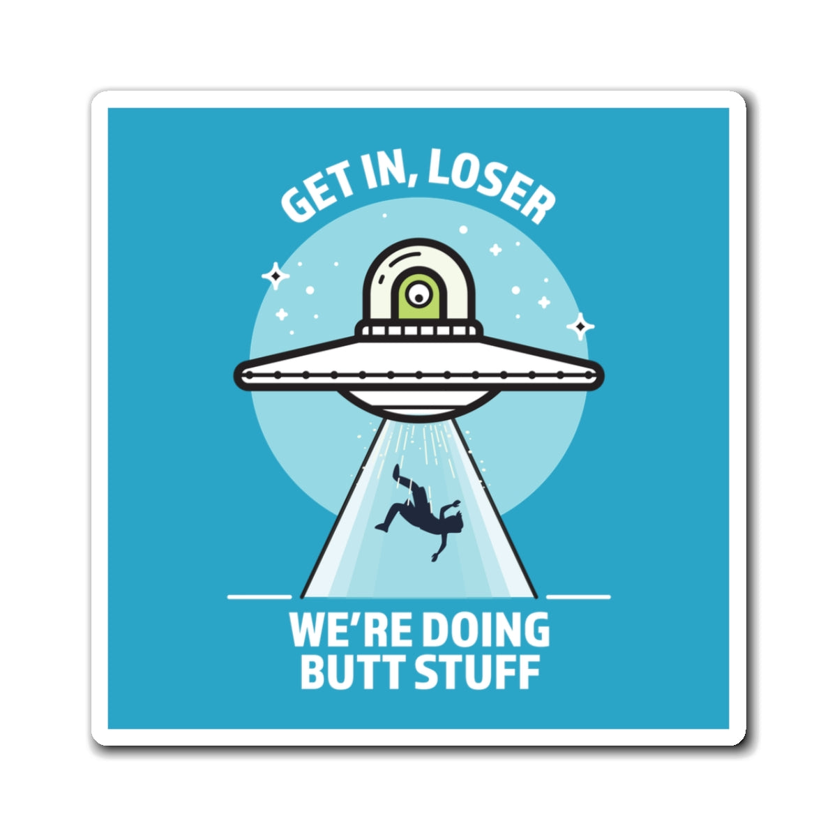 Get In, Loser / We're Doing Butt Stuff - Magnets