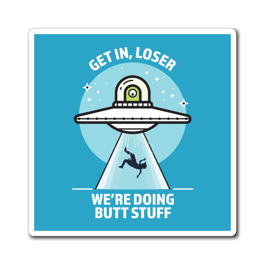 Get In, Loser / We're Doing Butt Stuff - Magnets