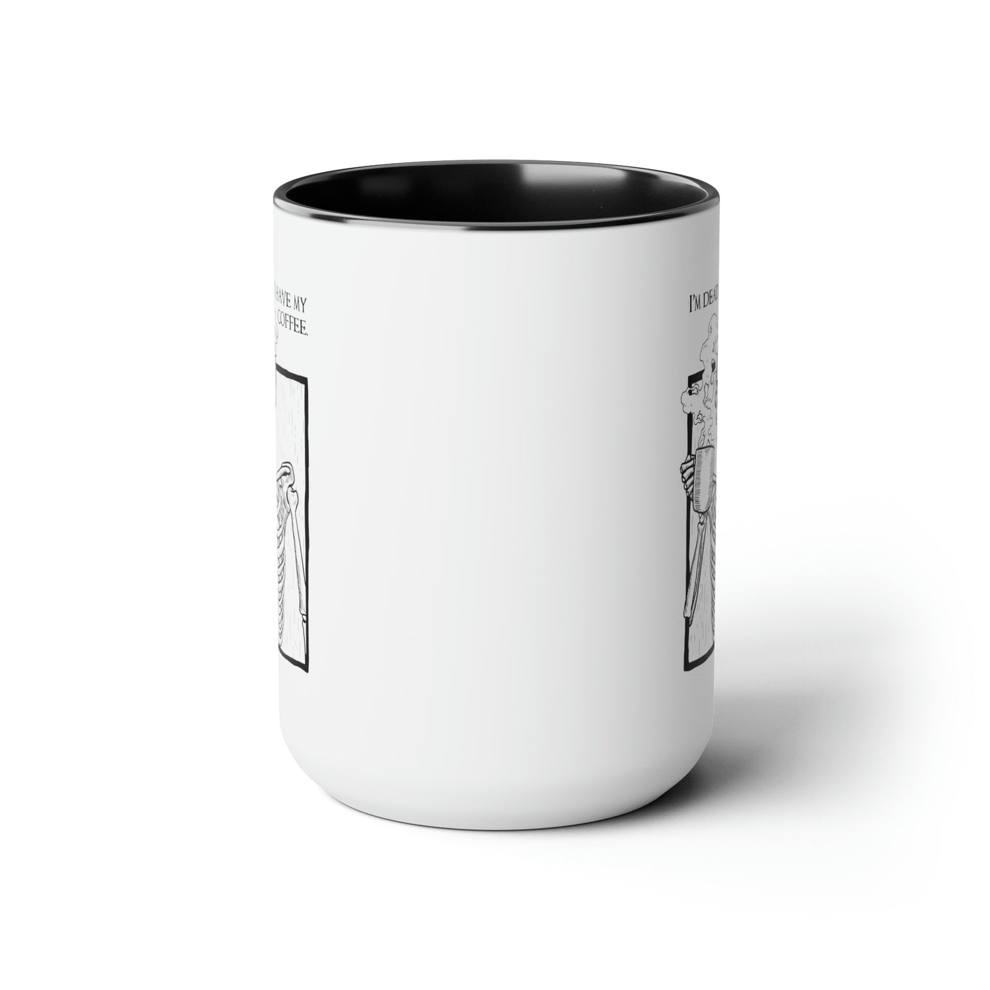 I'm Dead Until I Have My Coffee - Two-Tone Coffee Mugs, 15oz