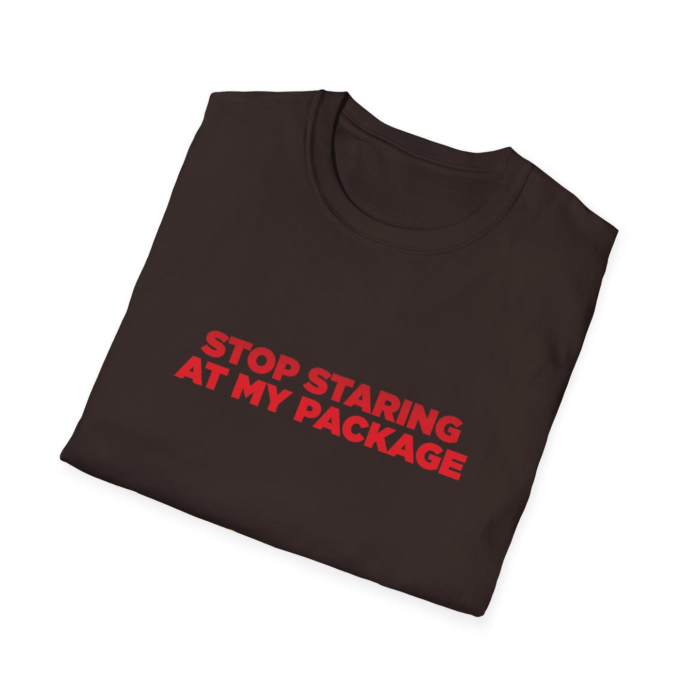 Stop Staring At My Package - Unisex Softstyle T-Shirt