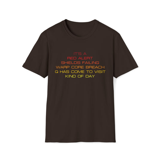 Q Has Come to Visit Kind of Day - Unisex Softstyle T-Shirt