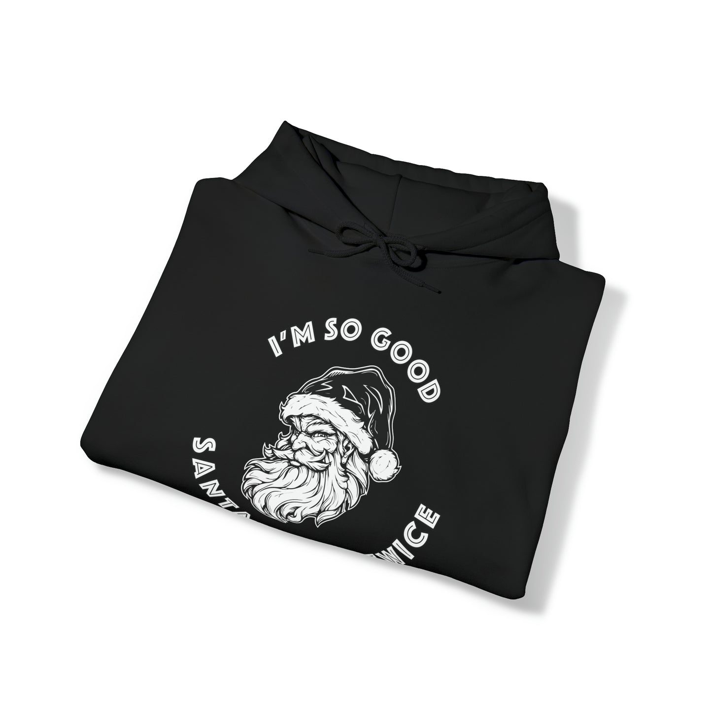 I'm So Good Santa Came Twice - Unisex Heavy Blend™ Hooded Sweatshirt