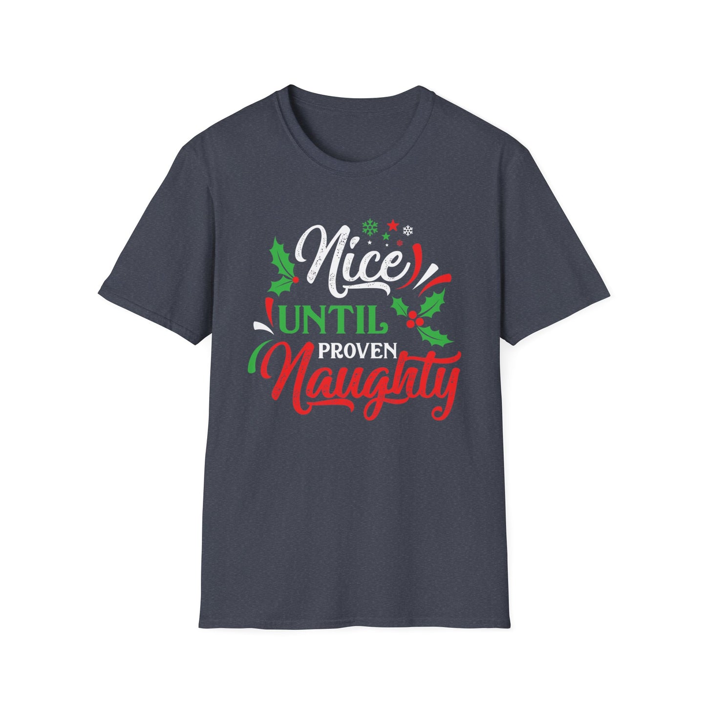 Nice Until Proven Naughty - Unisex Softstyle T-Shirt