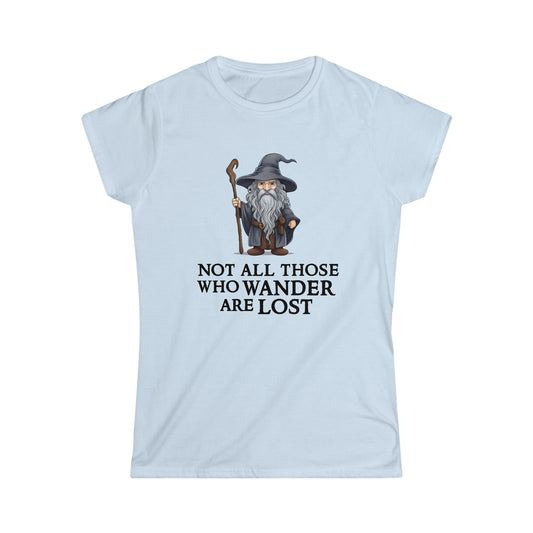 Not All Those Who Wander Are Lost - Inspired by LotR - Women's Softstyle Tee