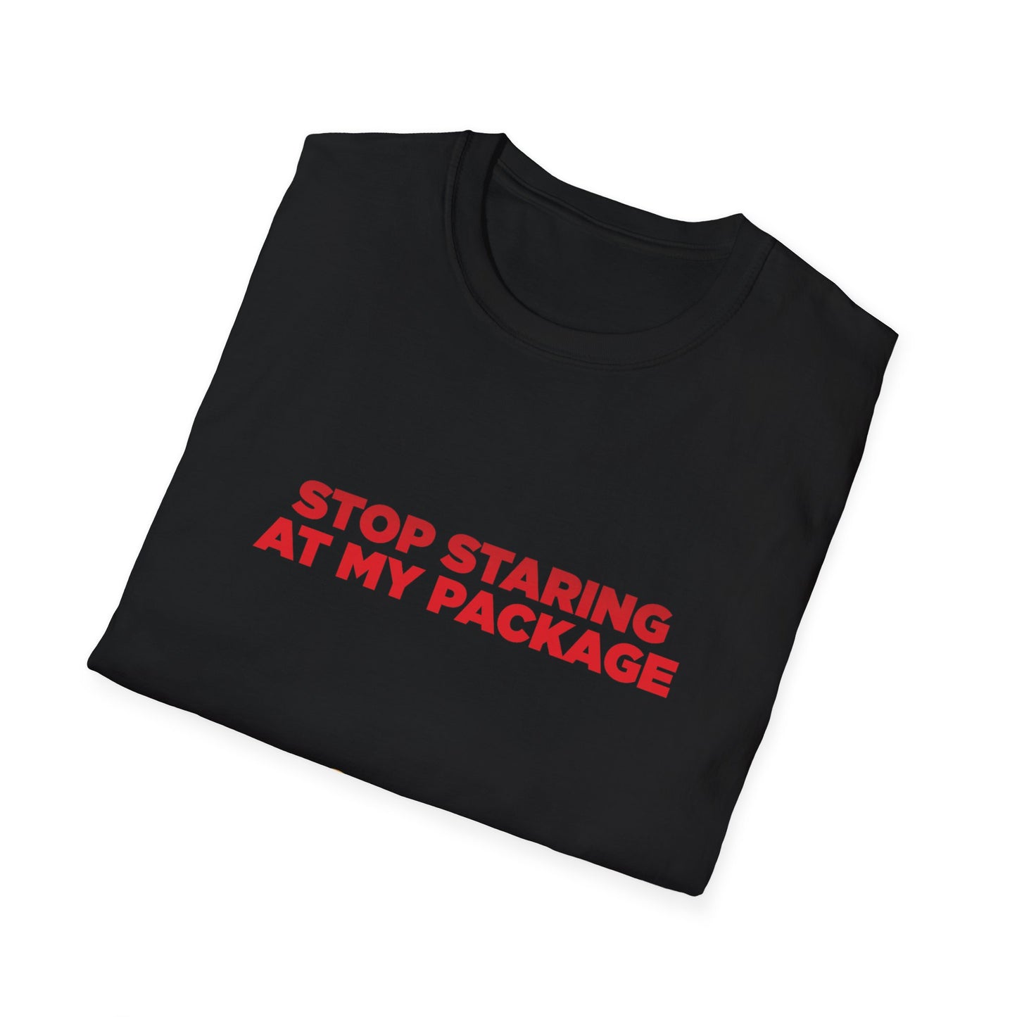Stop Staring At My Package - Unisex Softstyle T-Shirt