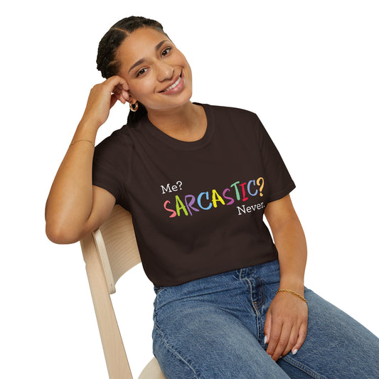 Me? SARCASTIC? Never. - Unisex Softstyle T-Shirt