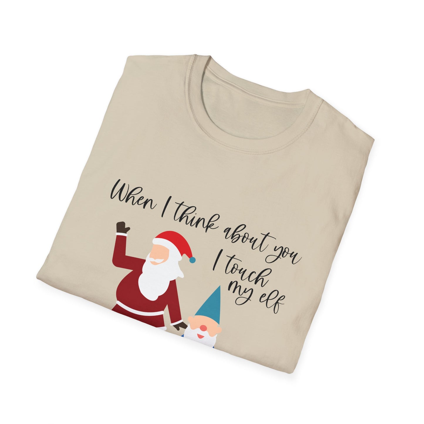When I Think About You I Touch My Elf - Unisex Softstyle T-Shirt