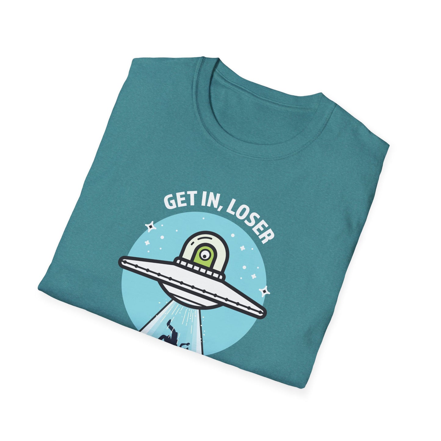 Get In, Loser / We're Doing Butt Stuff - Unisex Softstyle T-Shirt