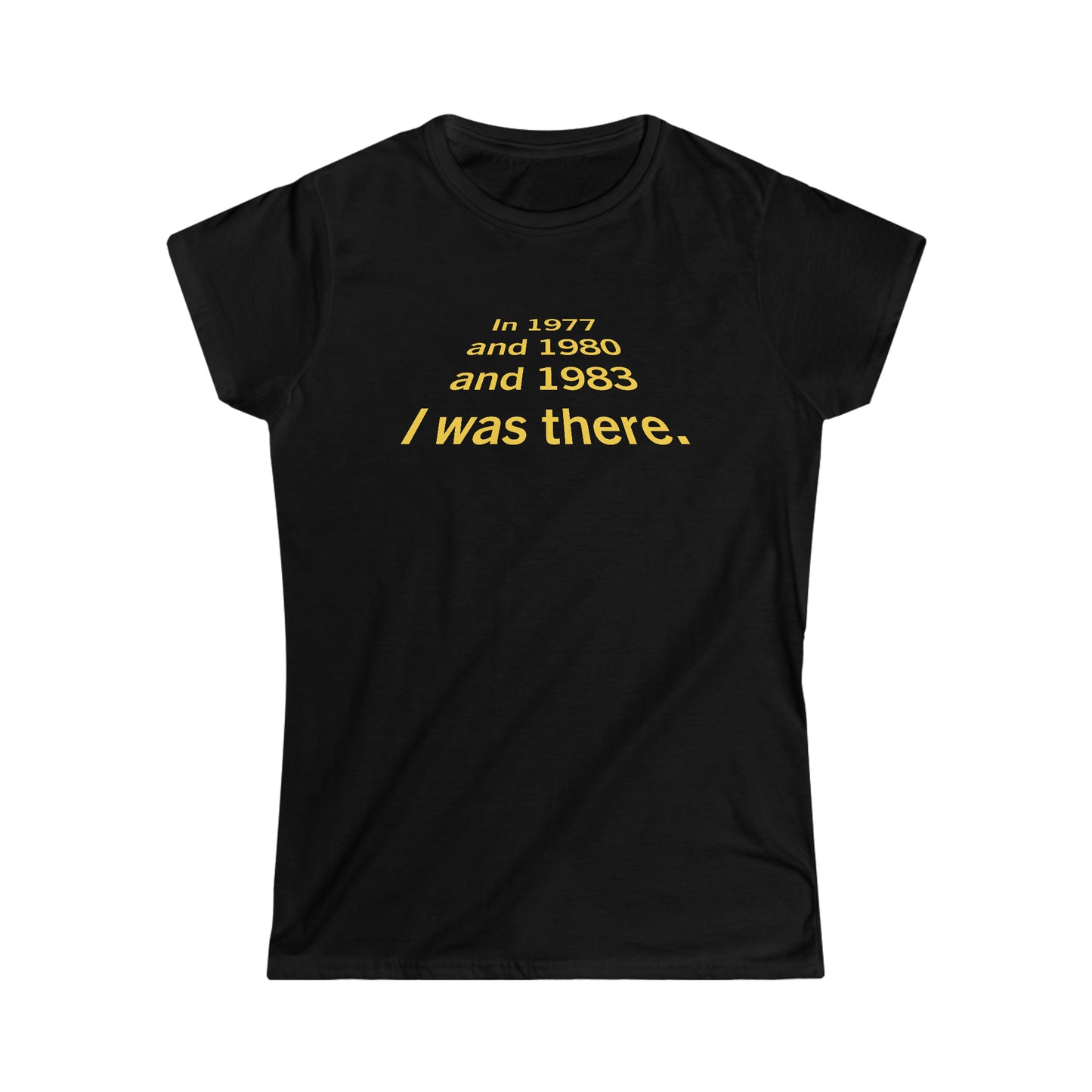 I Was There - Inspired by Star Wars - Women's Softstyle Tee