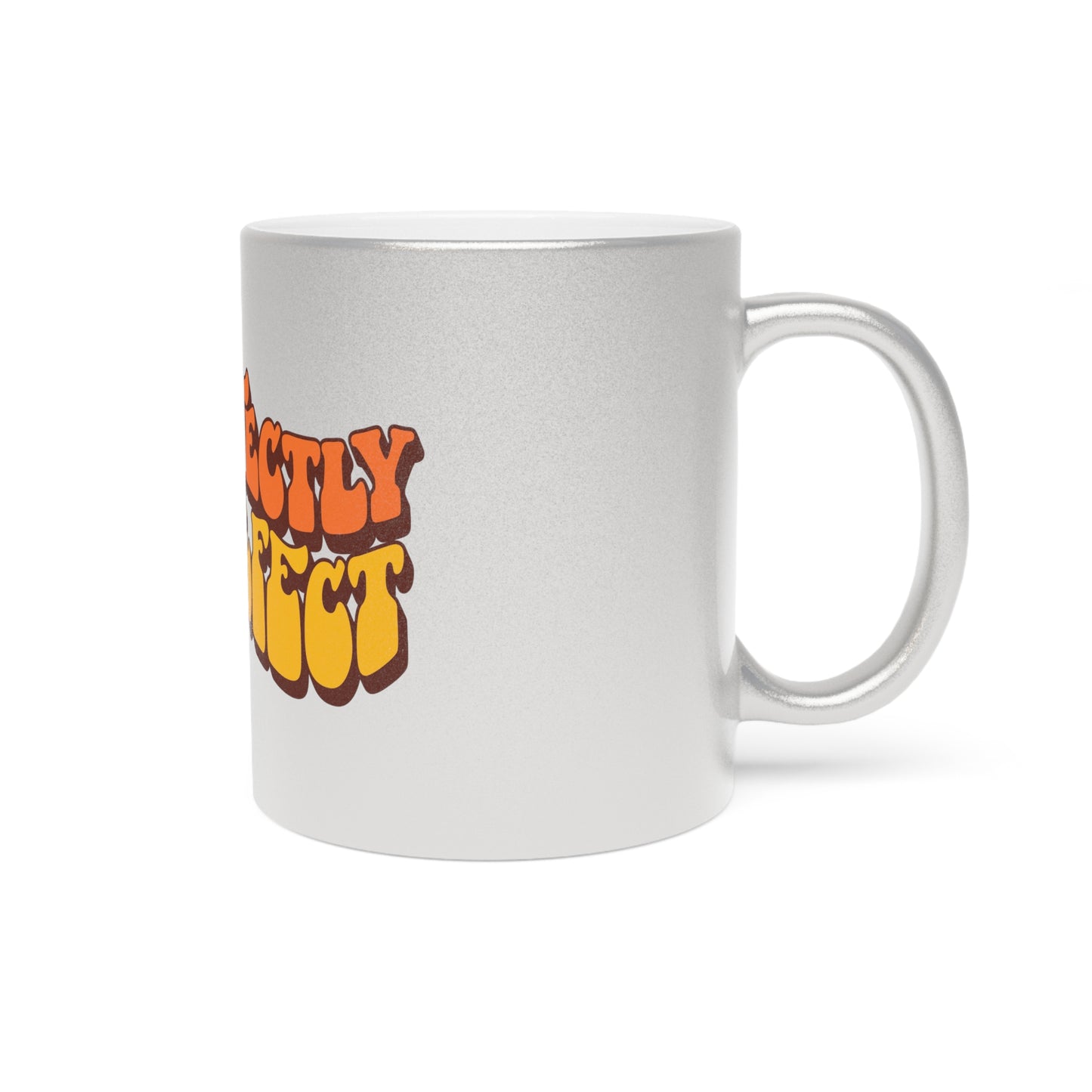 Perfectly Imperfect - Metallic Mug (Silver\Gold)