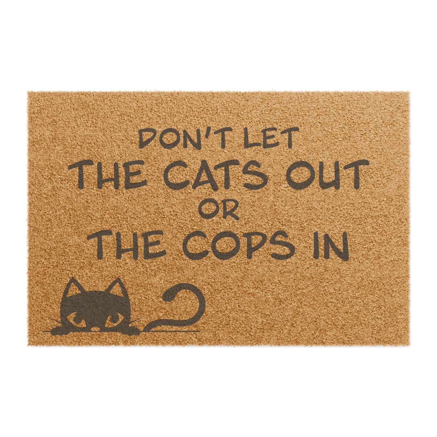 Don't Let the Cats Out or the Cops In - Doormat