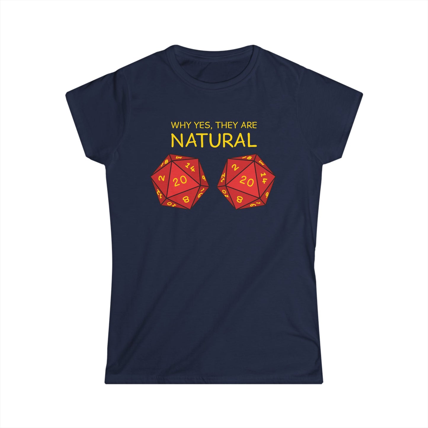 Why Yes, They Are Natural - Women's Softstyle Tee
