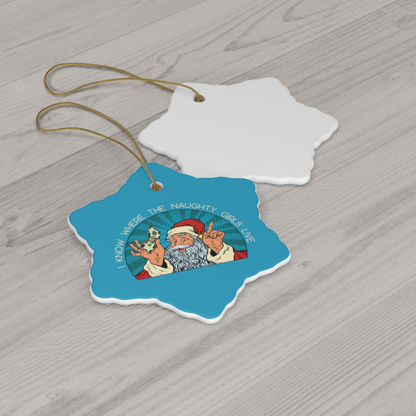 I Know Where the Naughty Girls Live - Ceramic Ornament, Snowflake
