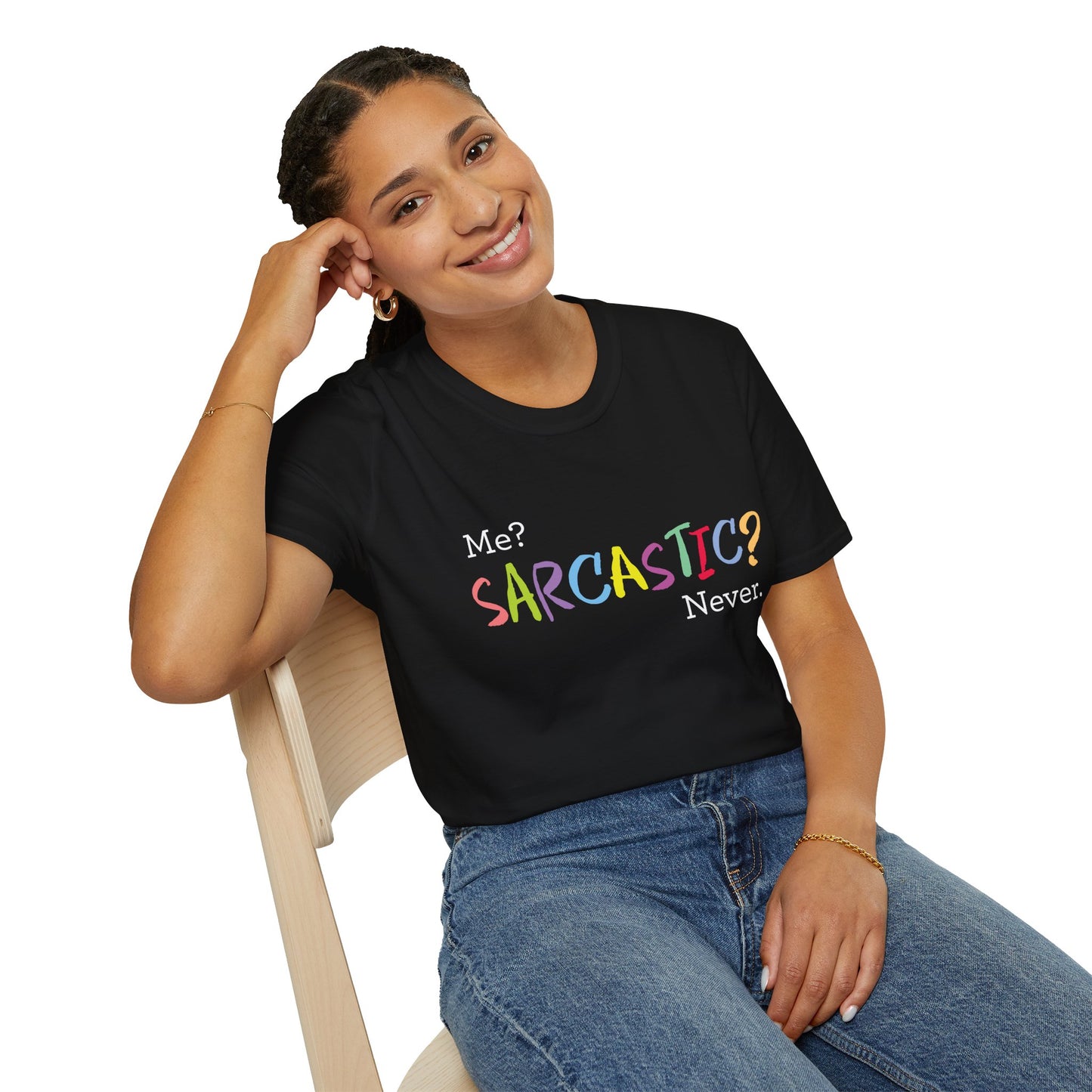 Me? SARCASTIC? Never. - Unisex Softstyle T-Shirt