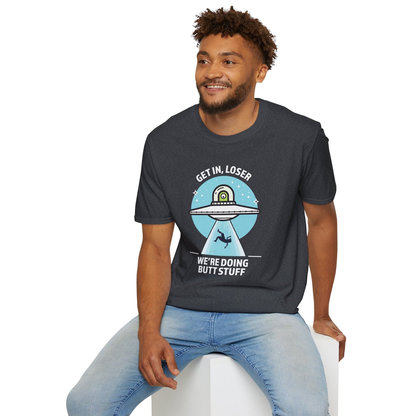Get In, Loser / We're Doing Butt Stuff - Unisex Softstyle T-Shirt