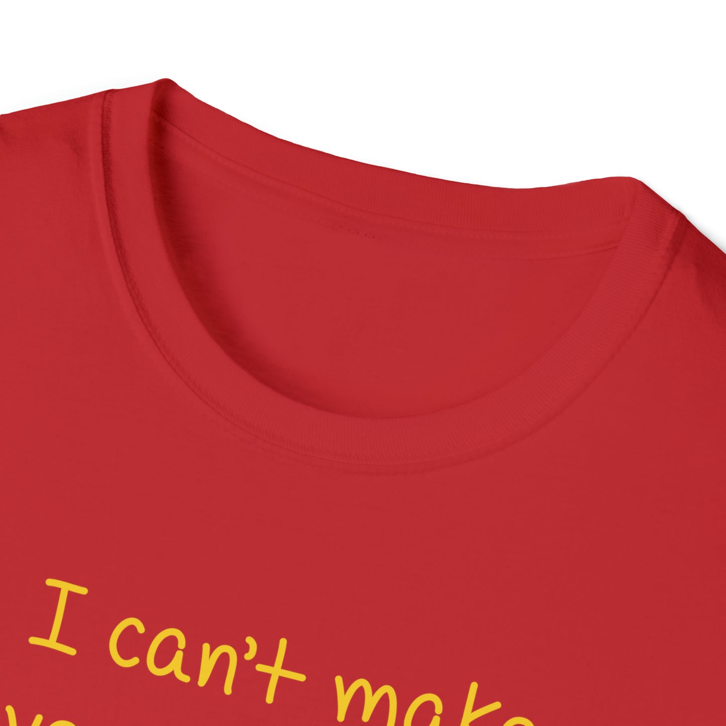 I Can't Make Everyone Happy, I'm Not a Taco - Unisex Softstyle T-Shirt