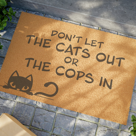 Don't Let the Cats Out or the Cops In - Doormat
