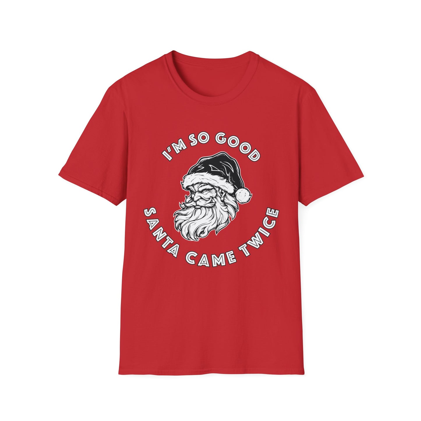 I'm So Good Santa Came Twice - Unisex Softstyle T-Shirt