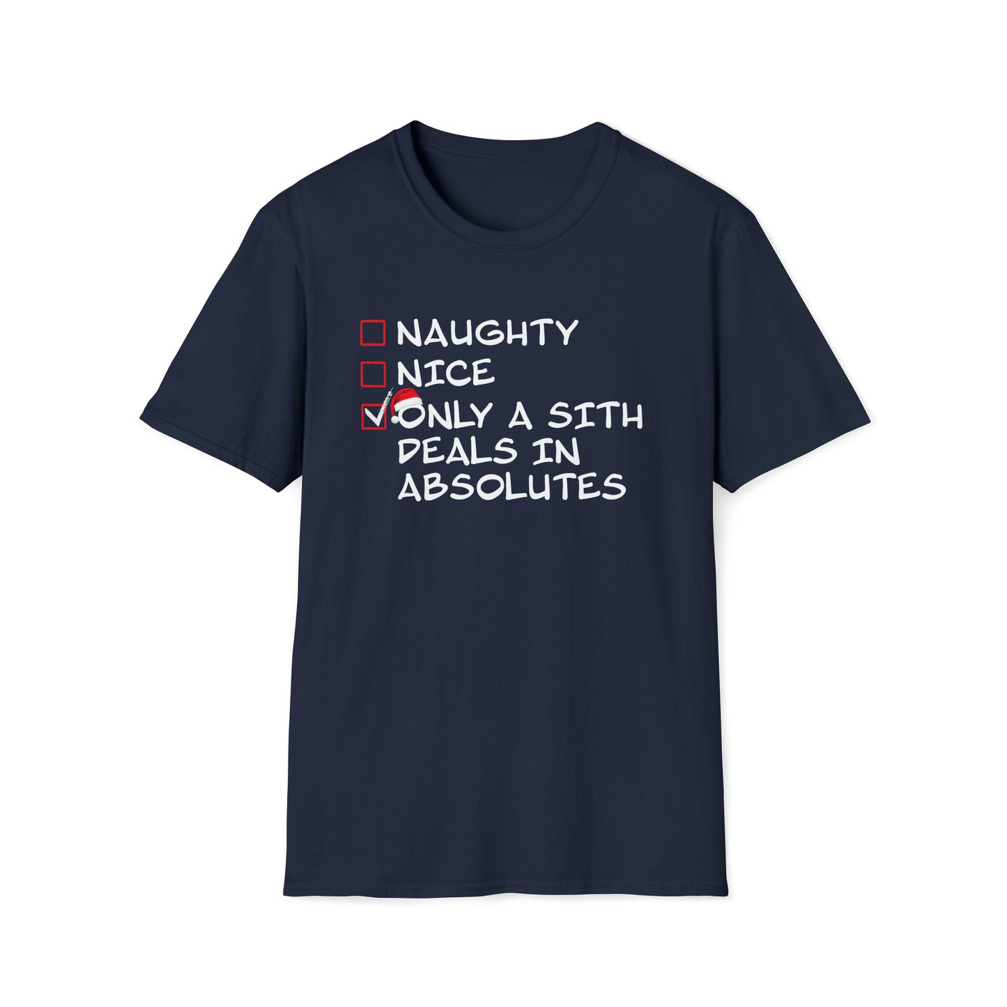 Naughty? Nice? Only a Sith Deals in Absolutes - Unisex Softstyle T-Shirt