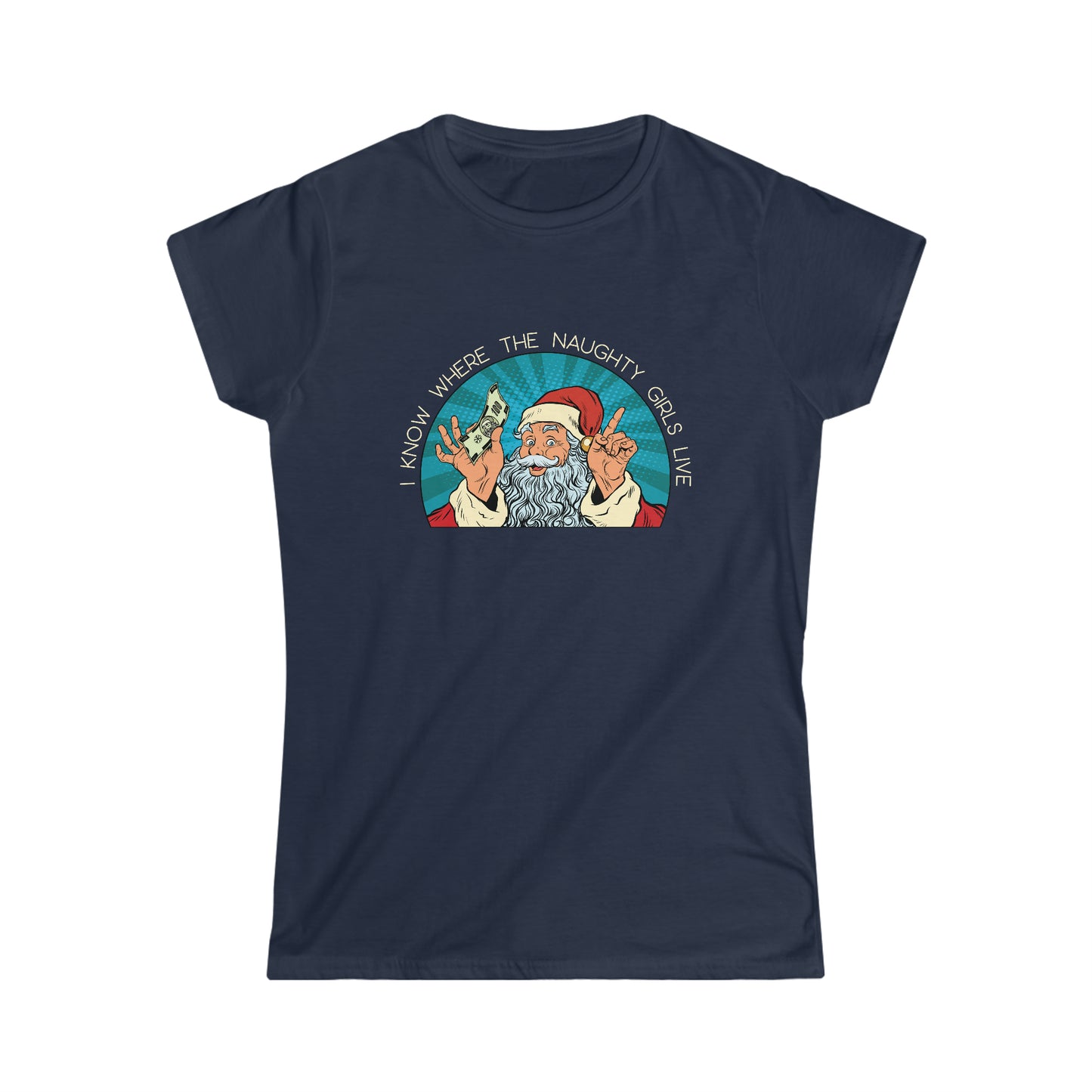 I Know Where the Naughty Girls Live - Women's Softstyle Tee
