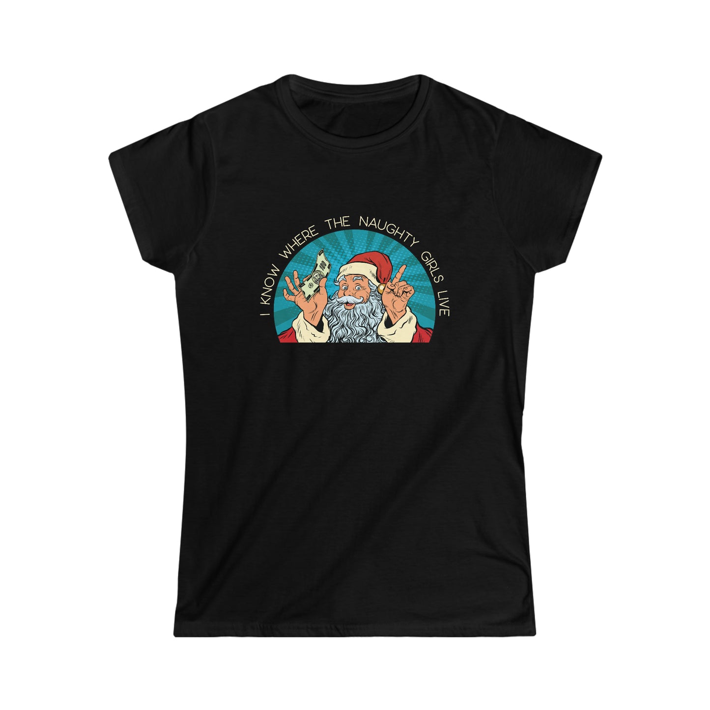 I Know Where the Naughty Girls Live - Women's Softstyle Tee