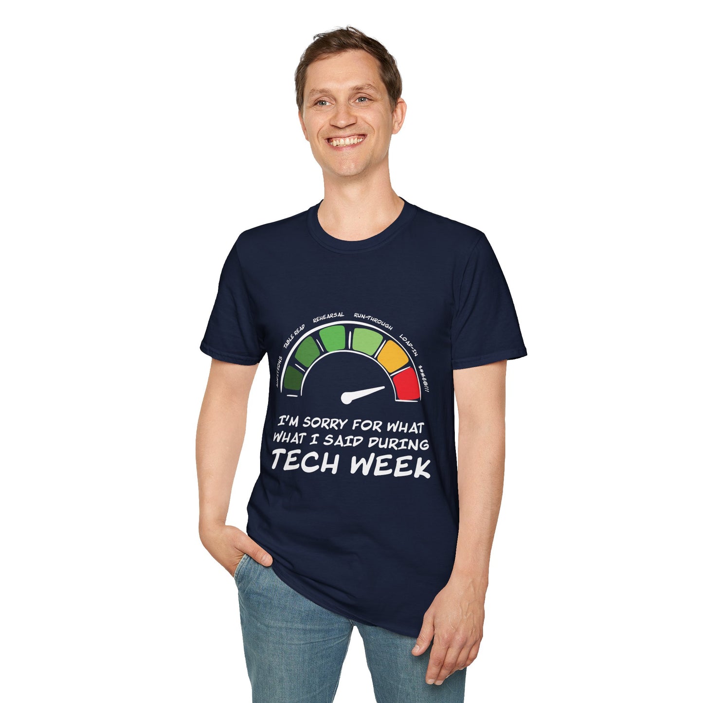 I'm Sorry For What I Said During Tech Week - Theatre Series - Unisex Softstyle T-Shirt