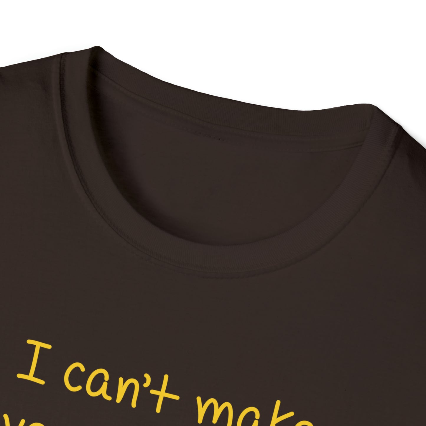 I Can't Make Everyone Happy, I'm Not a Taco - Unisex Softstyle T-Shirt