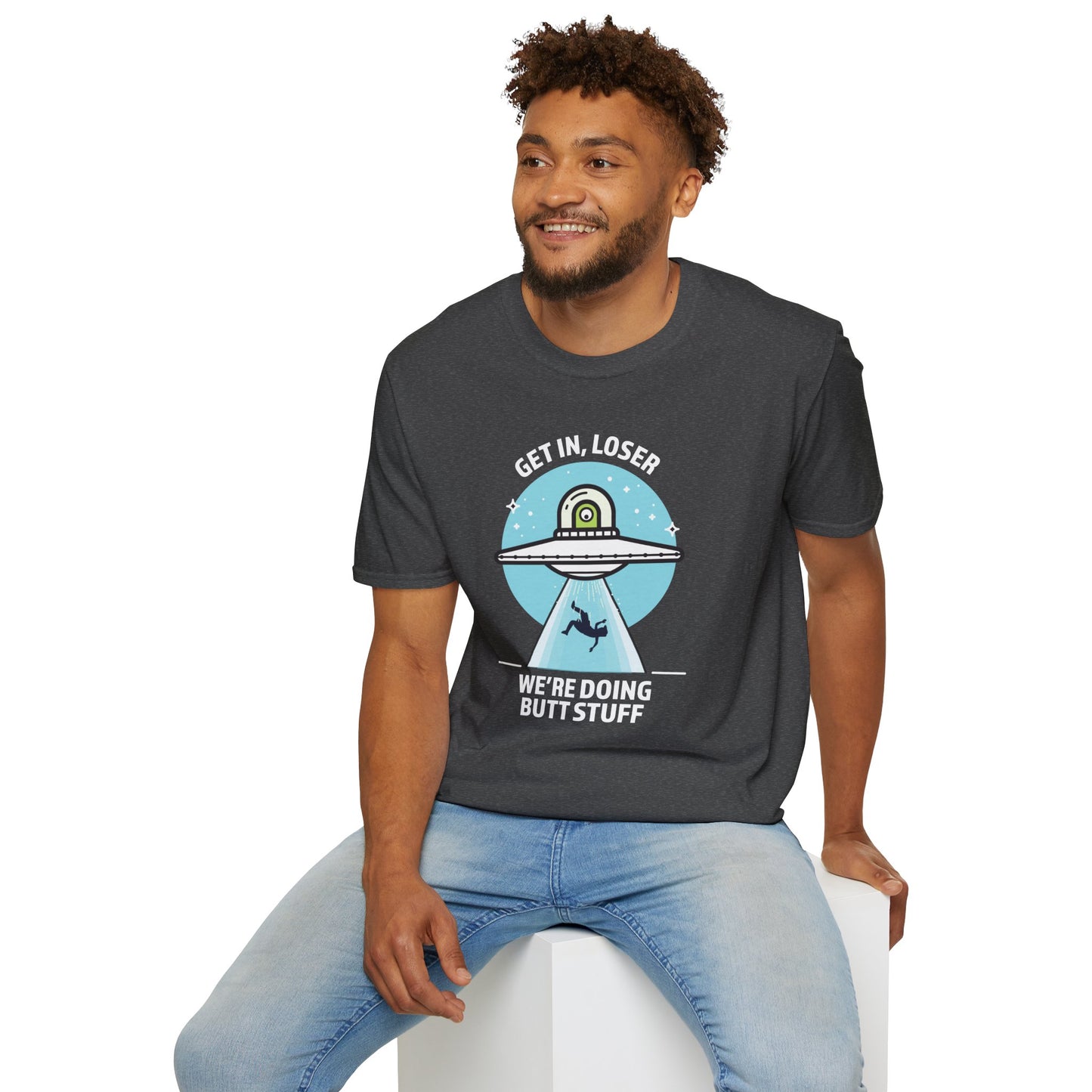 Get In, Loser / We're Doing Butt Stuff - Unisex Softstyle T-Shirt