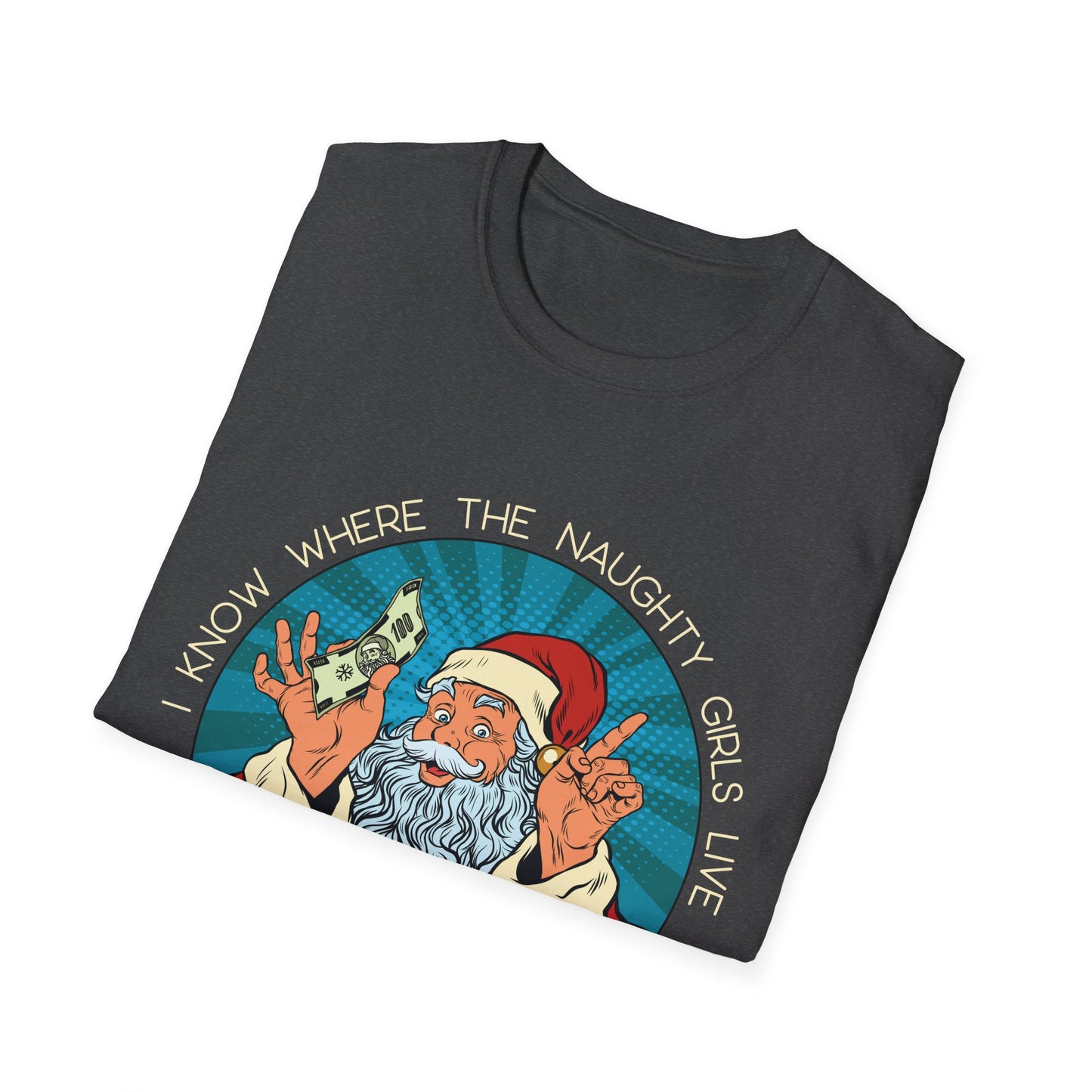 I Know Where the Naughty Girls Live - Light Text - Unisex Softstyle T-Shirt