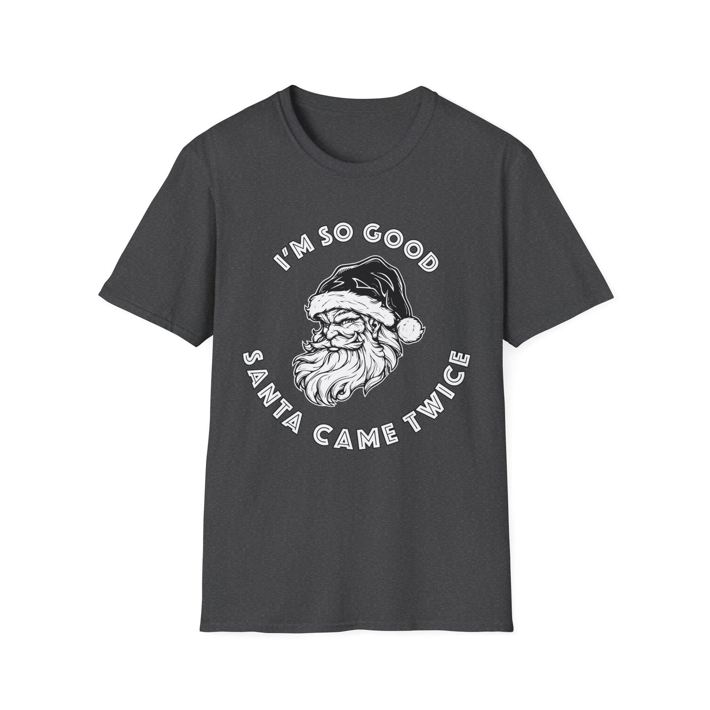 I'm So Good Santa Came Twice - Unisex Softstyle T-Shirt
