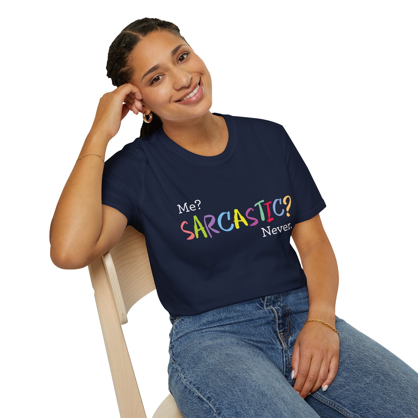 Me? SARCASTIC? Never. - Unisex Softstyle T-Shirt