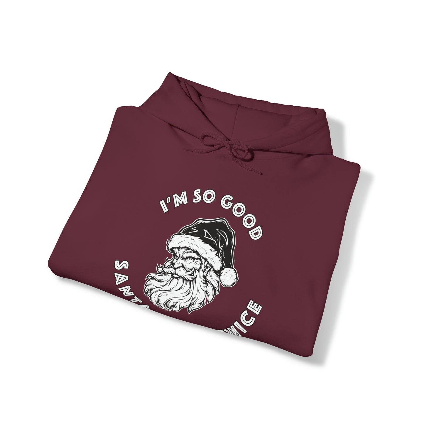 I'm So Good Santa Came Twice - Unisex Heavy Blend™ Hooded Sweatshirt