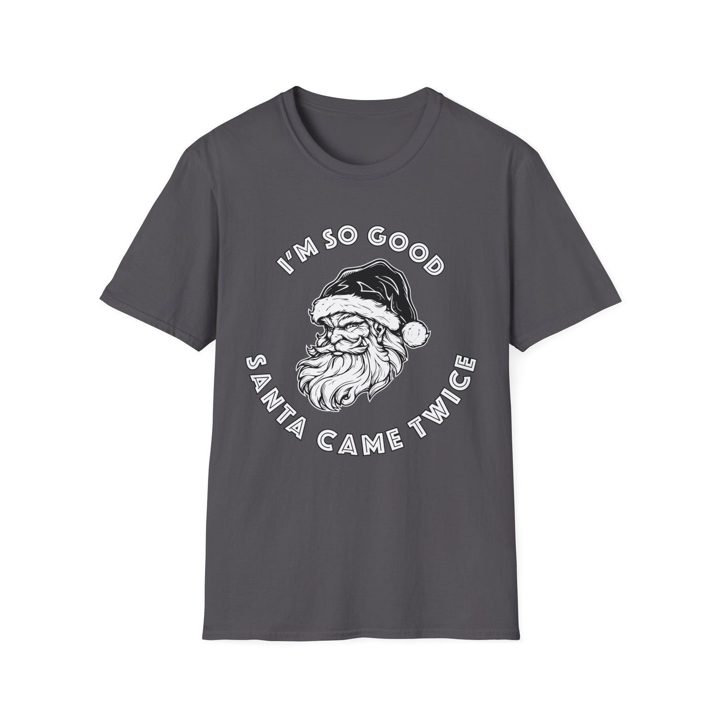 I'm So Good Santa Came Twice - Unisex Softstyle T-Shirt