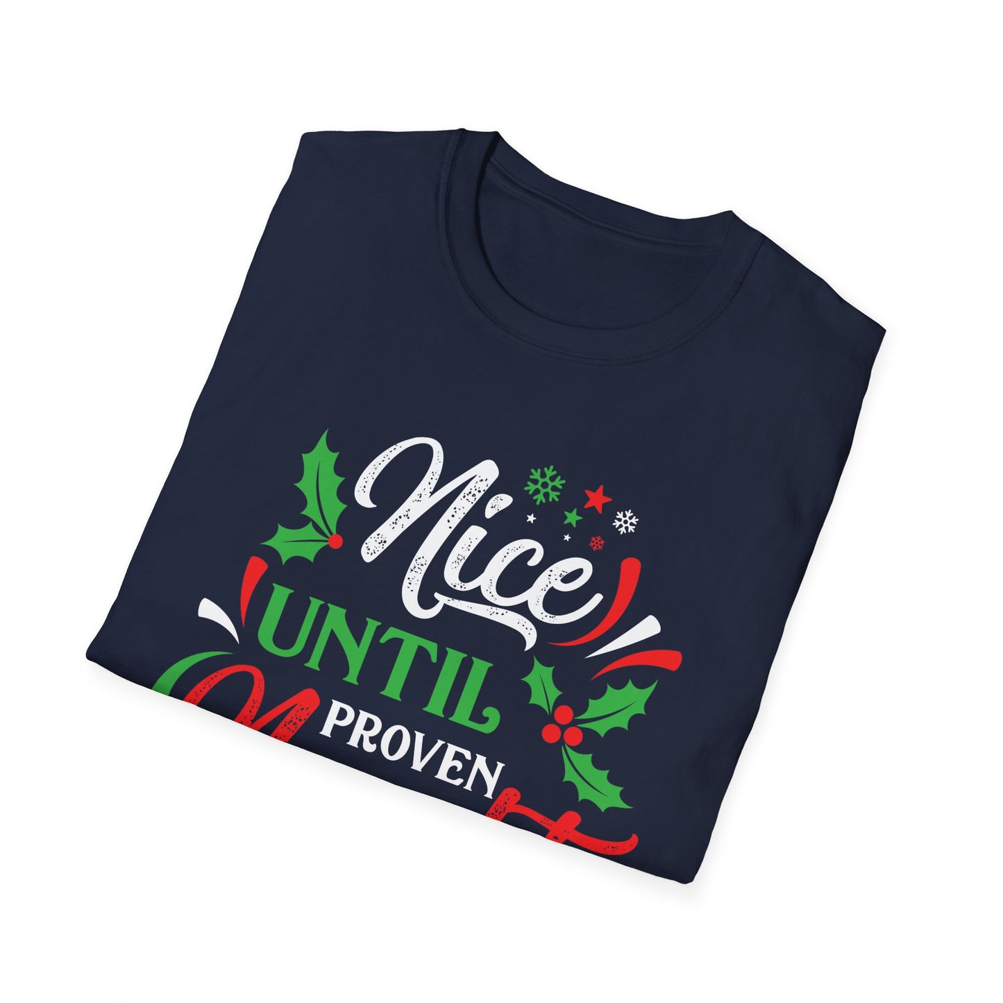 Nice Until Proven Naughty - Unisex Softstyle T-Shirt