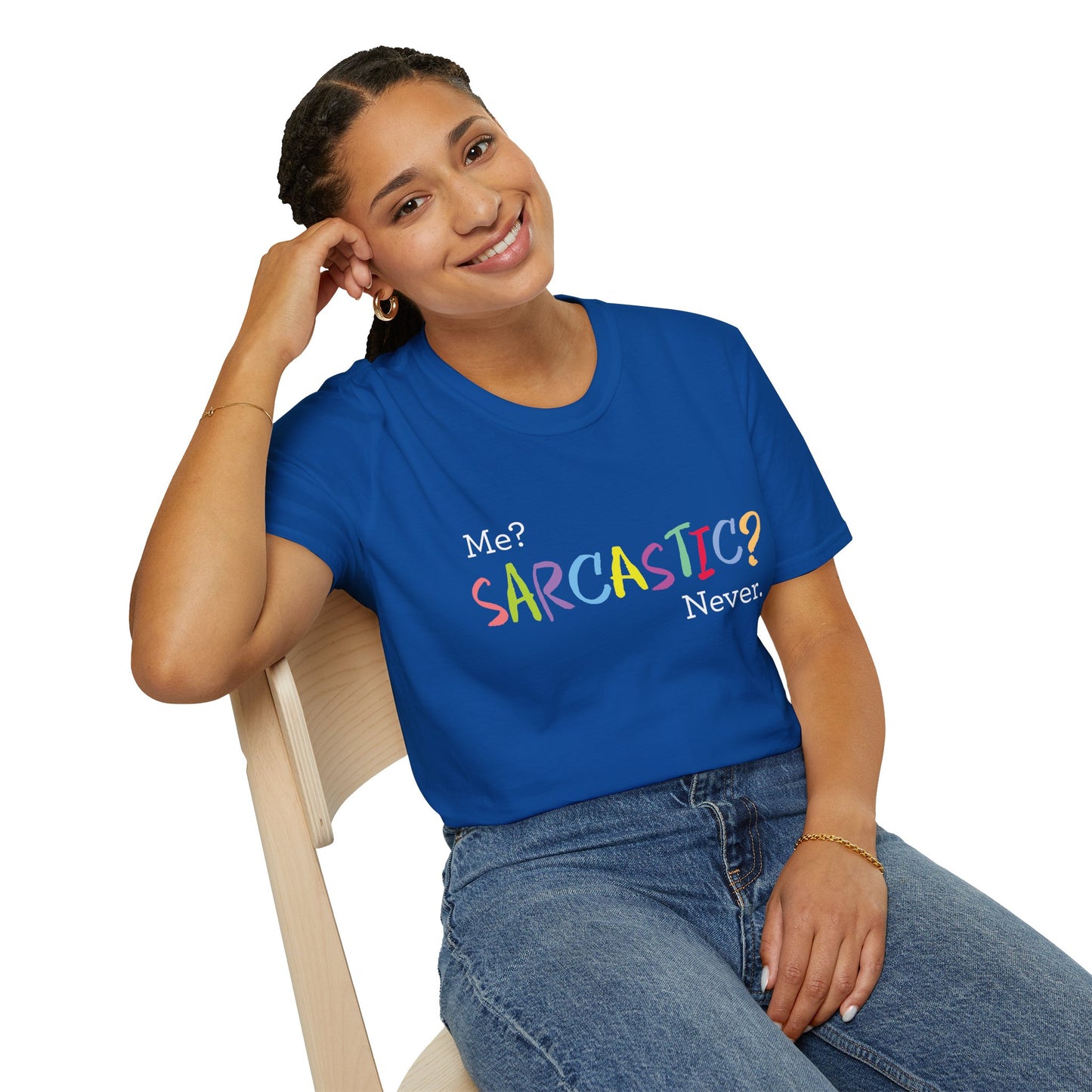 Me? SARCASTIC? Never. - Unisex Softstyle T-Shirt