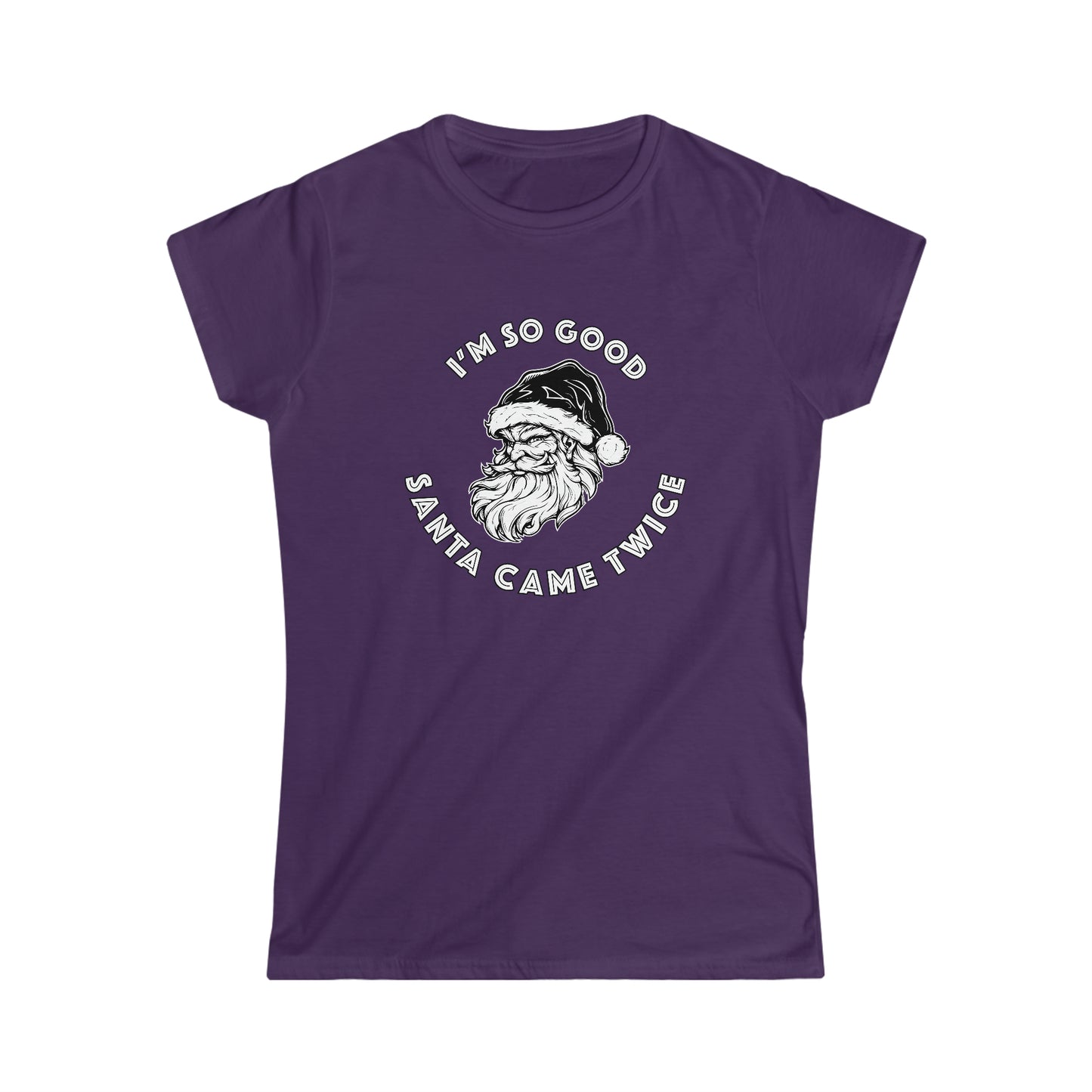 I'm So Good Santa Came Twice - Women's Softstyle Tee