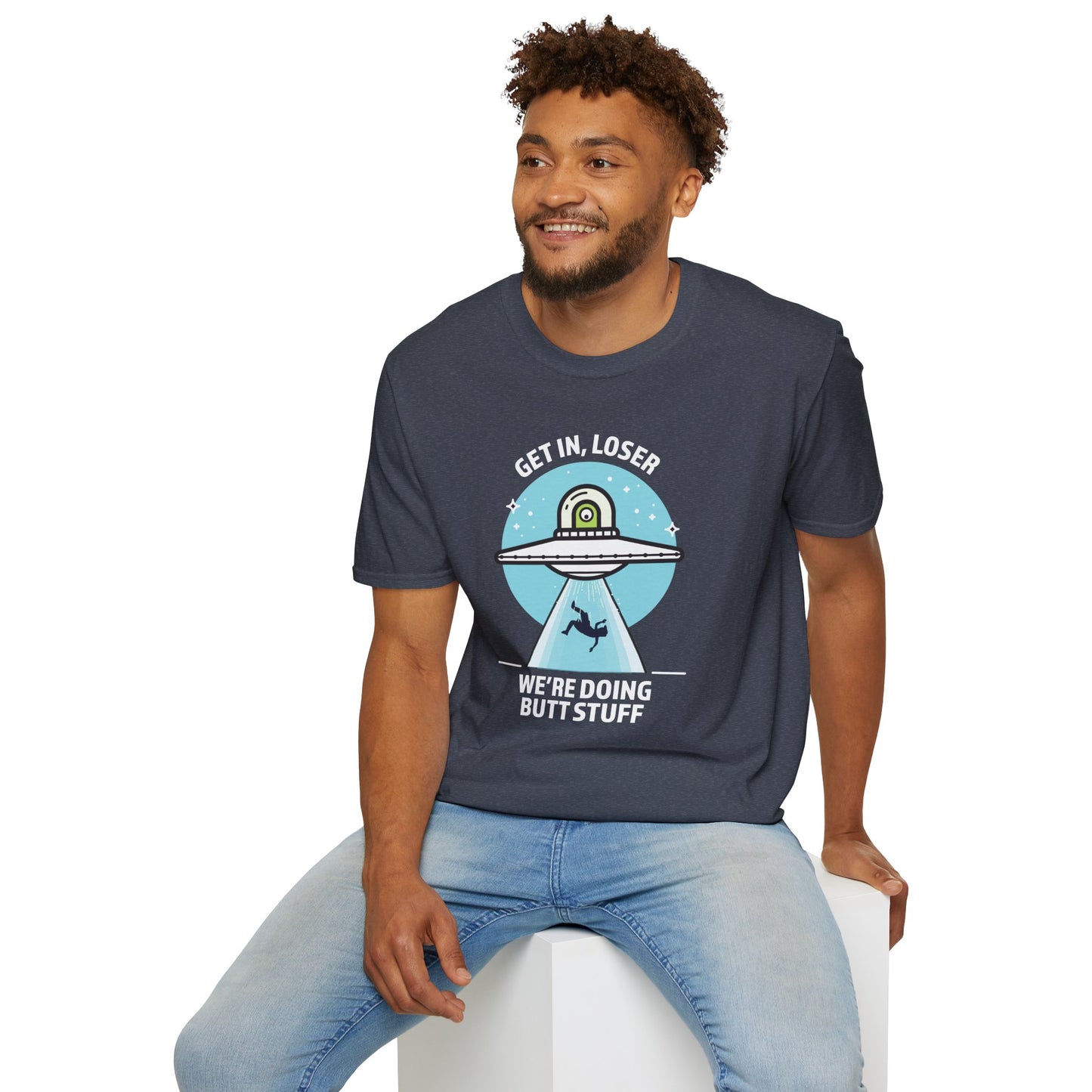 Get In, Loser / We're Doing Butt Stuff - Unisex Softstyle T-Shirt