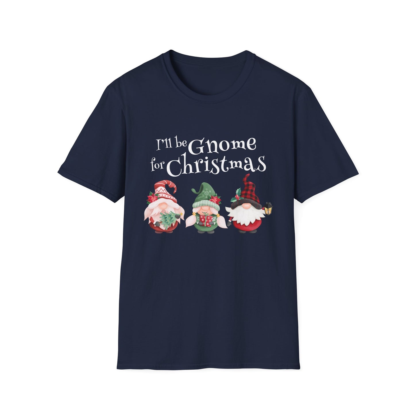I'll be Gnome For Christmas - Unisex Softstyle T-Shirt