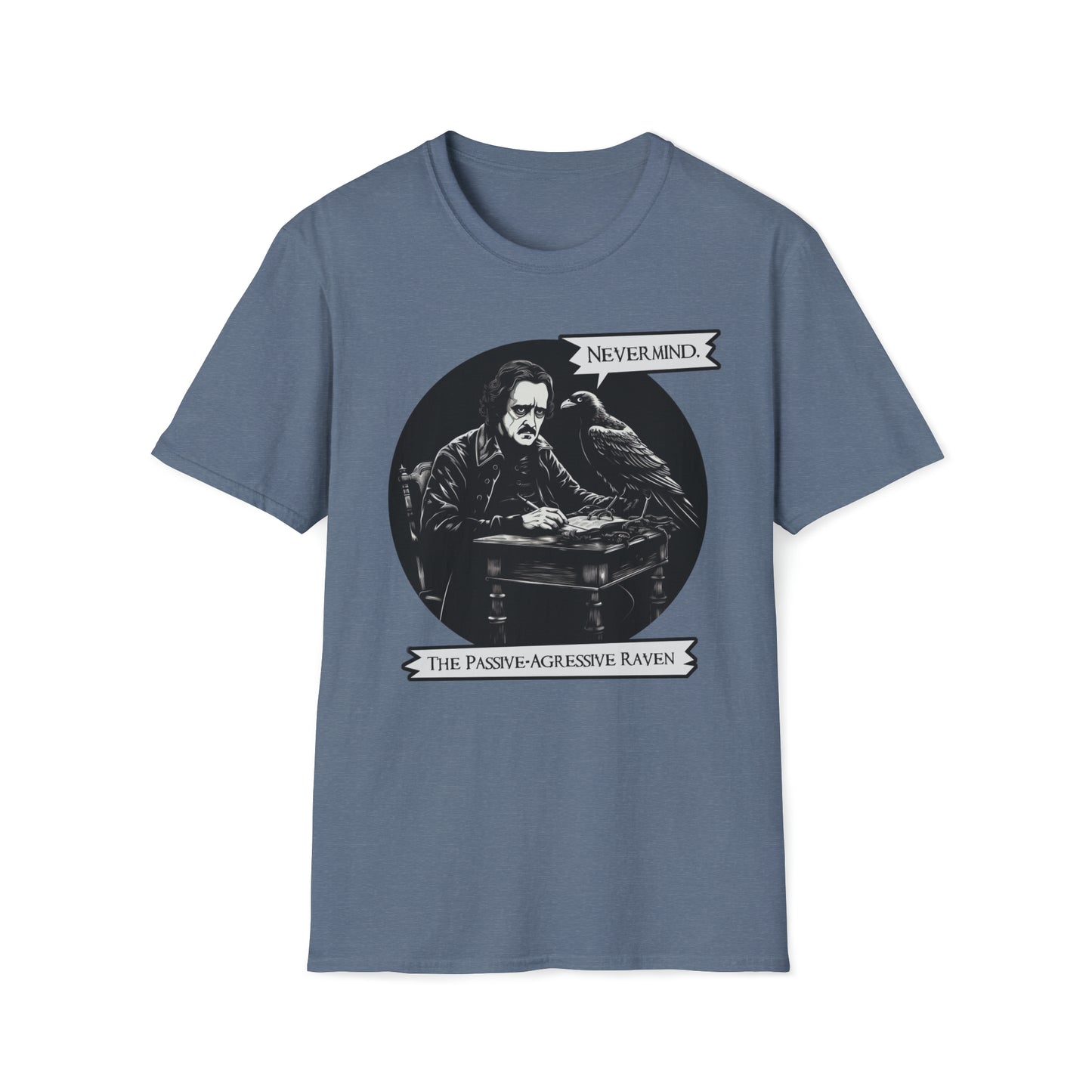 Nevermind - The Passive-Agressive Raven - Unisex Softstyle T-Shirt